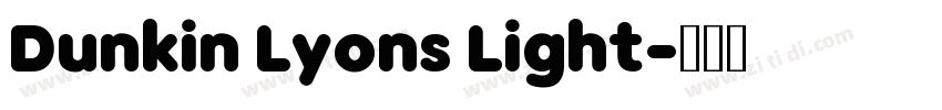 Dunkin Lyons Light字体转换